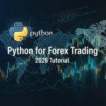 Python for Forex Trading 2026: The Ultimate Tutorial for Algorithmic Success featured image